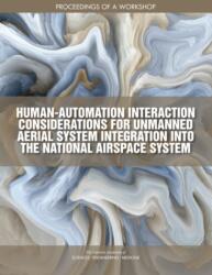 Human-Automation Interaction Considerations for Unmanned Aerial System Integration into the National Airspace System (ISBN: 9780309471459)