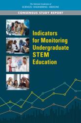 Indicators for Monitoring Undergraduate STEM Education (ISBN: 9780309467889)