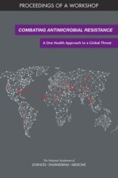 Combating Antimicrobial Resistance (ISBN: 9780309466523)