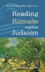 Reading Romans Within Judaism (ISBN: 9781498242332)