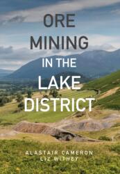 Ore Mining in the Lake District (ISBN: 9781445664651)