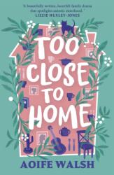 Too Close to Home (ISBN: 9781783443000)