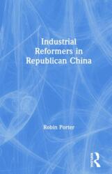Industrial Reformers in Republican China (ISBN: 9781563243936)