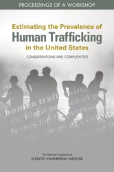 Estimating the Prevalence of Human Trafficking in the United States: Considerations and Complexities (ISBN: 9780309499590)