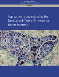 Approaches to Understanding the Cumulative Effects of Stressors on Marine Mammals (ISBN: 9780309440486)