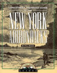 Longstreet Highroad Guide to the New York Adirondacks (ISBN: 9781563525056)