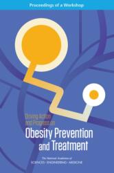 Driving Action and Progress on Obesity Prevention and Treatment (ISBN: 9780309457439)