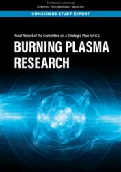 Final Report of the Committee on a Strategic Plan for U. S. Burning Plasma Research (ISBN: 9780309487436)
