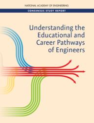Understanding the Educational and Career Pathways of Engineers (ISBN: 9780309485609)