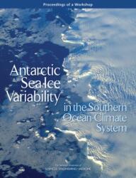 Antarctic Sea Ice Variability in the Southern Ocean-Climate System (ISBN: 9780309456005)