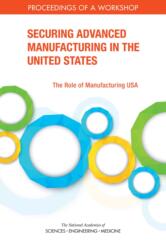 Securing Advanced Manufacturing in the United States (ISBN: 9780309464529)