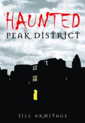 Haunted Peak District (ISBN: 9780752451220)