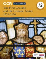 OCR A Level History AS: The First Crusade and the Crusader States 1073-1192 (ISBN: 9780435312695)