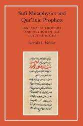 Sufi Metaphysics and Qur'anic Prophets (ISBN: 9781903682067)