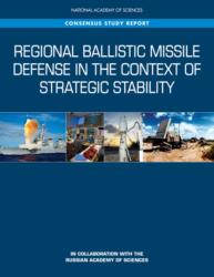 Regional Ballistic Missile Defense in the Context of Strategic Stability (ISBN: 9780309468916)