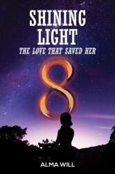 Shining Light: The Love That Saved Her (ISBN: 9781037116957)
