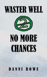 Waster Well 2: No More Chances (ISBN: 9781037111990)