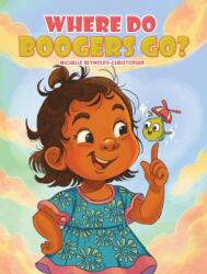 Where Do Boogers Go? (ISBN: 9781037108570)