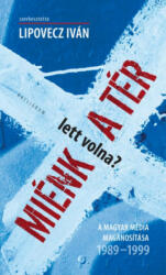 Miénk (lett volna) a tér? (2014)
