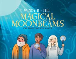 Windy B - The Magical Moonbeams (ISBN: 9781037104138)