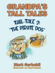 Grandpa's Tall Tales - Tale 2: The Pirate Dog (ISBN: 9781035835980)