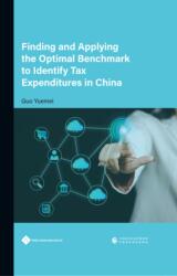 Finding and Applying the Optimal Benchmark to Identify Tax Expenditures in China (ISBN: 9781844647385)