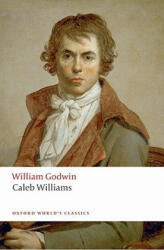 Caleb Williams - William Godwin (ISBN: 9780199232062)