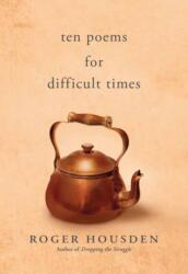 Ten Poems for Difficult Times (ISBN: 9781955831215)