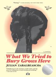 What We Tried to Bury Grows Here (ISBN: 9781911710295)