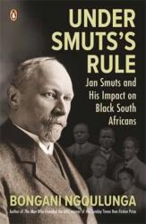 Under Smuts's Rule (ISBN: 9781776391998)