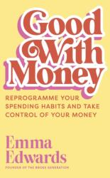 Good with Money - Emma Edwards (ISBN: 9781399822459)
