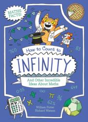 How to Count to Infinity and Other Incredible Ideas About Maths (ISBN: 9781398842632)