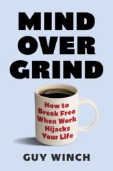 Mind Over Grind - Guy Winch (ISBN: 9781035424146)