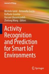 Activity Recognition and Prediction for Smart IoT Environments (ISBN: 9783031600296)