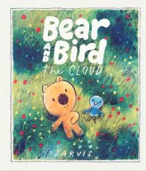 The Cloud: A Bear and Bird Picture Book - Jarvis (ISBN: 9781529526752)