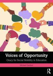 Voices of Opportunity: Oracy for Social Mobility in Education (ISBN: 9781003863892)