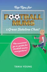 Top Tips for Football Mums & Great Sideline Chat! (ISBN: 9781035862986)