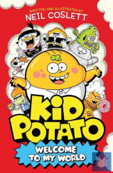 Kid Potato: Welcome to my World (ISBN: 9781444982268)