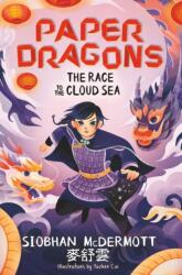 Paper Dragons: The Race to the Cloud Sea (ISBN: 9781444970203)
