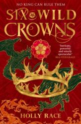 Six Wild Crowns (ISBN: 9780356522685)