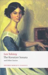 Kreutzer Sonata and Other Stories - Leo Tolstoy (ISBN: 9780199555796)