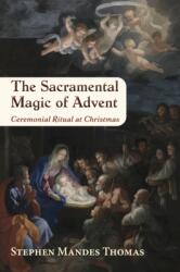 The Sacramental Magic of Advent (ISBN: 9781801521956)