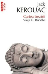 Cartea trezirii. Viata lui Buddha - Jack Kerouac (ISBN: 9789734641895)