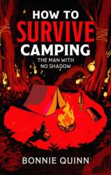 How to Survive Camping: The Man with No Shadow (ISBN: 9781398542976)