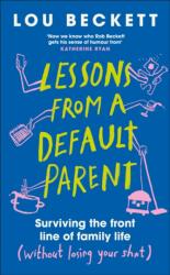 Lessons from a Default Parent (ISBN: 9780241762912)