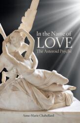 In the Name of Love: The Asteroid Psyche (ISBN: 9781916625426)