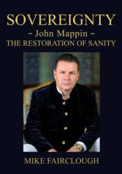 SOVEREIGNTY - John Mappin - The Restoration of Sanity (ISBN: 9781916776883)
