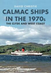 Calmac Ships in the 1970s (ISBN: 9781398100640)