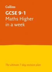 GCSE 9-1 Maths Higher In a Week (ISBN: 9780008317676)