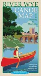 River Wye Canoe Map 1 (ISBN: 9780995751309)
